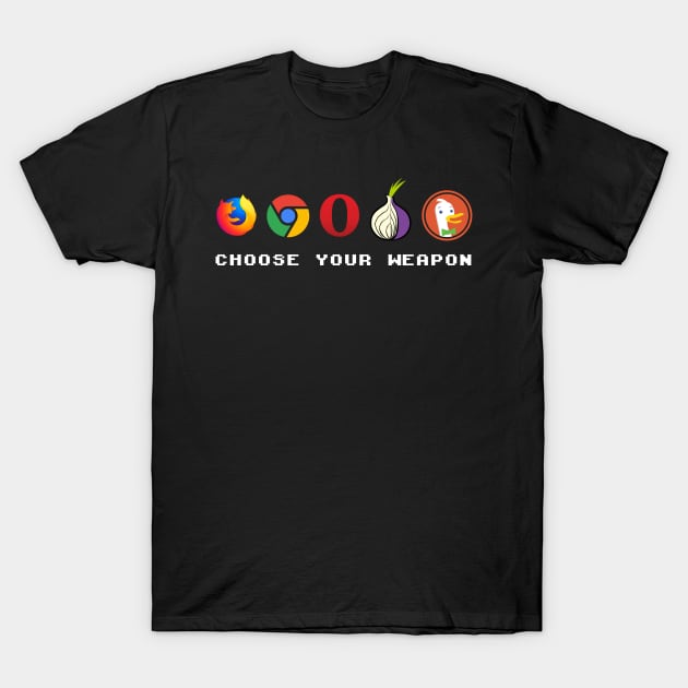 Ultimate weapon for Nerd & Geek's browser of your choice T-Shirt by Quentin1984